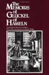 The Memoirs of Gluckel of Hameln - Gluckel