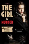 The Girl Is Murder - Kathryn Miller Haines