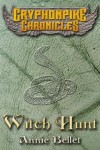 Witch Hunt (The Gryphonpike Chronicles) - Annie Bellet
