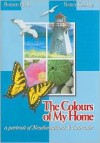 The Colours of My Home: A Portrait of Newfoundland & Labrador - Susan Pynn