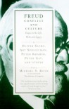 Freud: Conflict and Culture: Essays on his life, work, and legacy - Michael Roth