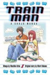 Train Man: A Shojo Manga - Machiko Ocha, Hitori Nakano, Makoto Yukon