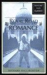 The Royal Road to Romance: Travelers' Tales Classics - Richard Halliburton