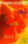 Life After God - Douglas Coupland, B. Cruise