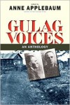 Gulag Voices: An Anthology - Anne Applebaum, Jane Ann Miller, Gustaw Herling-Grudziński, Lev Kopelev