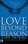 Love Beyond Reason - John Ortberg