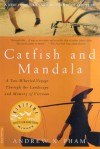 Catfish and Mandala: A Two-Wheeled Voyage Through the Landscape and Memory of Vietnam - Andrew X. Pham