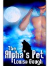 The Alpha's Pet - Louisa Gough