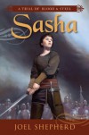 Sasha (Trial of Blood & Steel, #1) - Joel Shepherd