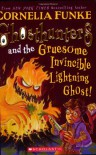 Ghosthunters and the Gruesome Invincible Lightning Ghost! - Cornelia Funke