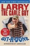 Git-R-Done - Larry the Cable Guy