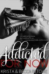 Addicted For Now (Addicted #2) - Krista & Becca Ritchie