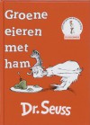 Groene eieren met ham - Dr. Seuss, Bette Westera