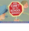You Can't Go To School Naked! - Dianne Billstrom, Don Kilpatrick III, Don Kilpatrick