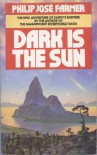 Dark is the Sun (Panther) - Philip José Farmer