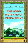 The Good Husband of Zebra Drive (No. 1 Ladies' Detective Agency Series) - Alexander McCall Smith, Lisette Lecat
