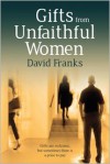 Gifts from Unfaithful Women - David  Franks