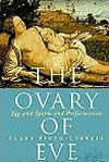 The Ovary of Eve - Clara Pinto-Correia