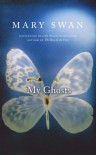 My Ghosts - Mary Swan