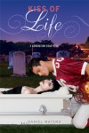 Generation Dead: Kiss of Life (Generation Dead Novels) - Daniel Waters
