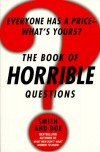 The Book of Horrible Questions: Everyone Has a Price-What's Yours? - Mike Smith