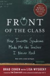 Front of the Class: How Tourette Syndrome Made Me the Teacher I Never Had - Brad Cohen, Lisa Wysocky