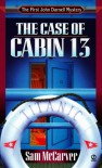 The Case of Cabin 13 (John Darnell Mysteries) - Sam McCarver