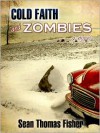 Cold Faith and Zombies: A Novel - Sean Thomas Fisher,  Esmeralda Morin (Editor)