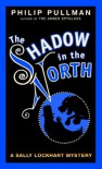 The Shadow in the North - Philip Pullman