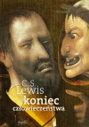 Koniec człowieczeństwa - Clive Staples Lewis