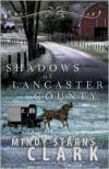 Shadows of Lancaster County - Mindy Starns Clark