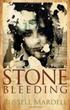 Stone Bleeding - Russell Mardell