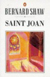 Saint Joan: A Chronicle Play in Six Scenes & an Epilogue (Shaw Library) - George Bernard Shaw, Dan H. Laurence