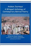 Andean Journeys: A Bilingual Anthology of Contemporary Bolivian Poetry - Ronald Haladyna