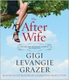 The After Wife - Gigi Levangie Grazer,  Read by Kathe Mazur