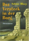 Das Versteck in der Burg. ( Ab 10 J.). - Sabine Blazy, Eckart Hahn