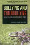 Bullying and Cyberbullying: What Every Educator Needs to Know - Elizabeth Kandel Englander