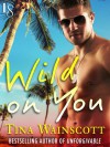 Wild on You: The Justiss Alliance Series - Tina Wainscott