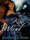 A Kiss in the Wind (Romancing the Pirate) - Jennifer Bray-Weber