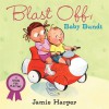 Blast Off, Baby Bundt: A Recipe for Playtime - Jamie Harper