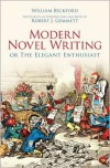 Modern Novel Writing: Or The Elegant Enthusiast - William Beckford,  Robert J. Gemmett (Editor)