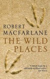 The Wild Places - Robert Macfarlane