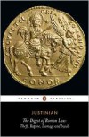 The Digest of Roman Law: Theft, Rapine, Damage and Insult - Justinian, Colin F. Kolbert, C. F. Kolbert