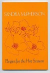 Elegies for the Hot Season - Sandra McPherson