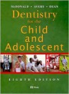 Dentistry For The Child And Adolescent - Ralph E. McDonald, David R. Avery, Jeffrey A. Dean