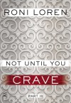 Not Until You Part III: Not Until You Crave - Roni Loren