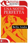 Una notte perfetta (The Sullivans, #8.5) - Bella Andre