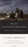Little America: The War Within the War for Afghanistan - Rajiv Chandrasekaran
