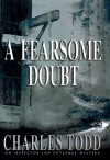 A Fearsome Doubt  - Charles Todd
