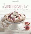 Wintersweet: Seasonal Desserts to Warm the Home - Tammy Donroe Inman